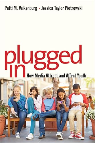 Plugged In: How Media Attract and Affect Youth