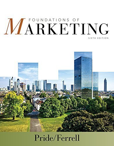 By William M. Pride Foundations of Marketing (6th Edition)