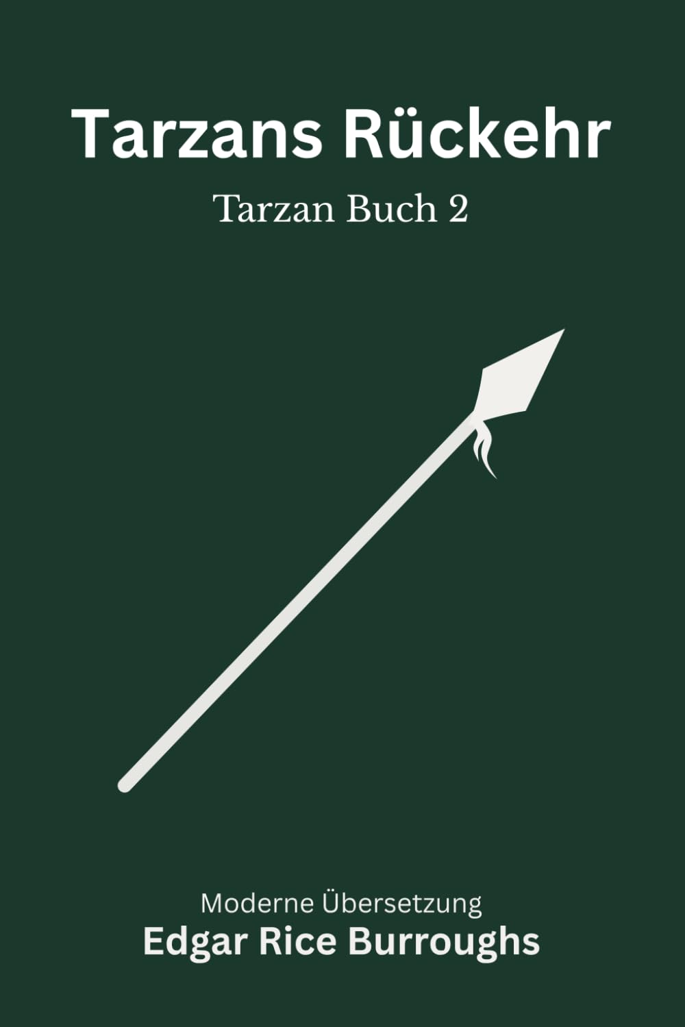 Tarzans Rückkehr: Der zweite Band der Tarzan-Reihe – vollständig und modern neu übersetzt nach Edgar Rice Burroughs