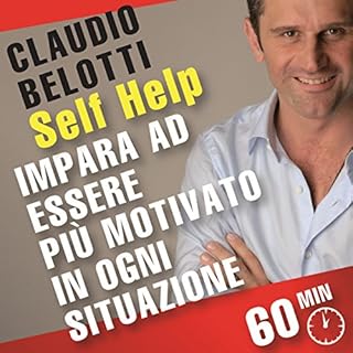 Impara ad essere pi&ugrave; motivato in ogni situazione copertina
