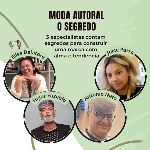 Moda Autoral o Segredo: 3 especialistas contam segredos para construir marcas com alma e tendência