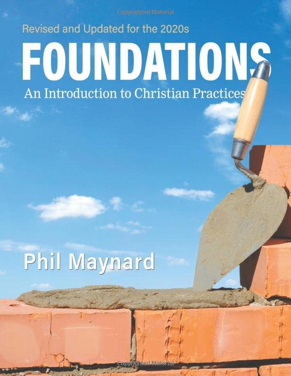 Foundations - an Introduction to Christian Practices: Revised and Updated for The 2020s