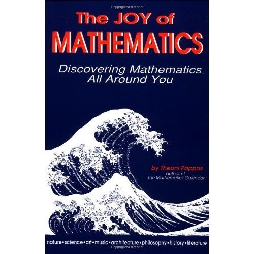Joy of Mathematics, The: Discovering Mathematics All Around You ...
