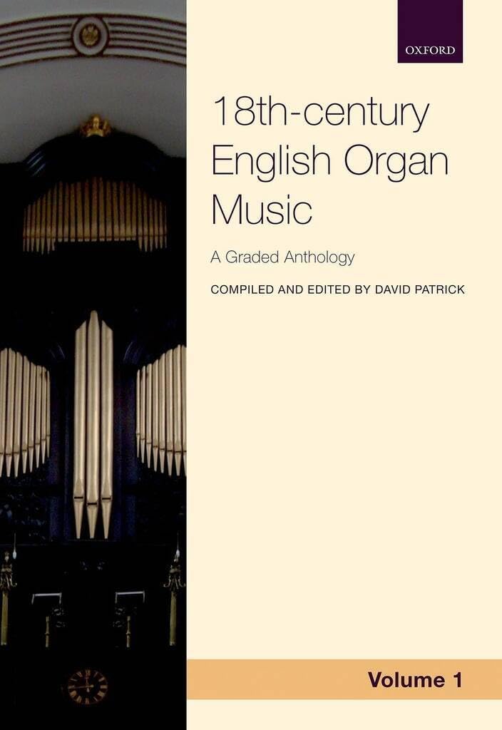 18th-century English Organ Music, Volume 1: A graded anthology