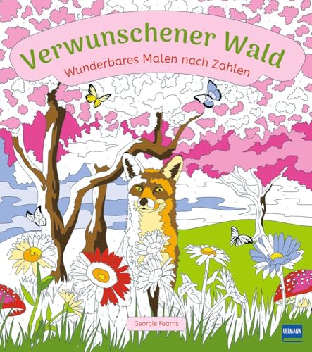 Wunderbares Malen Nach Zahlen - Verwunschener Wald: Malen Nach Zahlen Mit Fantasievollen Motiven Für Kinder Ab 9 Jahren