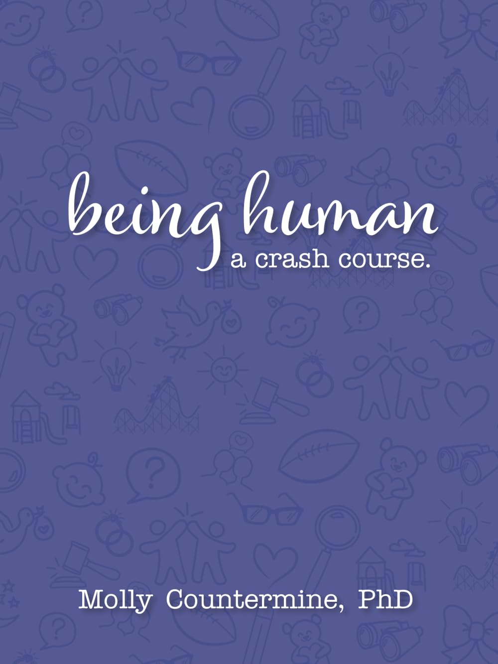 Being Human: A crash course.
