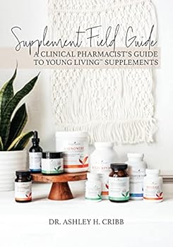 Paperback Supplement Field Guide: A Clinical Pharmacist's Guide to Young Living Supplements Book