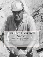 The Nat Harrison Story: A Photo Essay of the Life and Accomplishments of Nathaniel G. Harrison, Jr. 1500914282 Book Cover