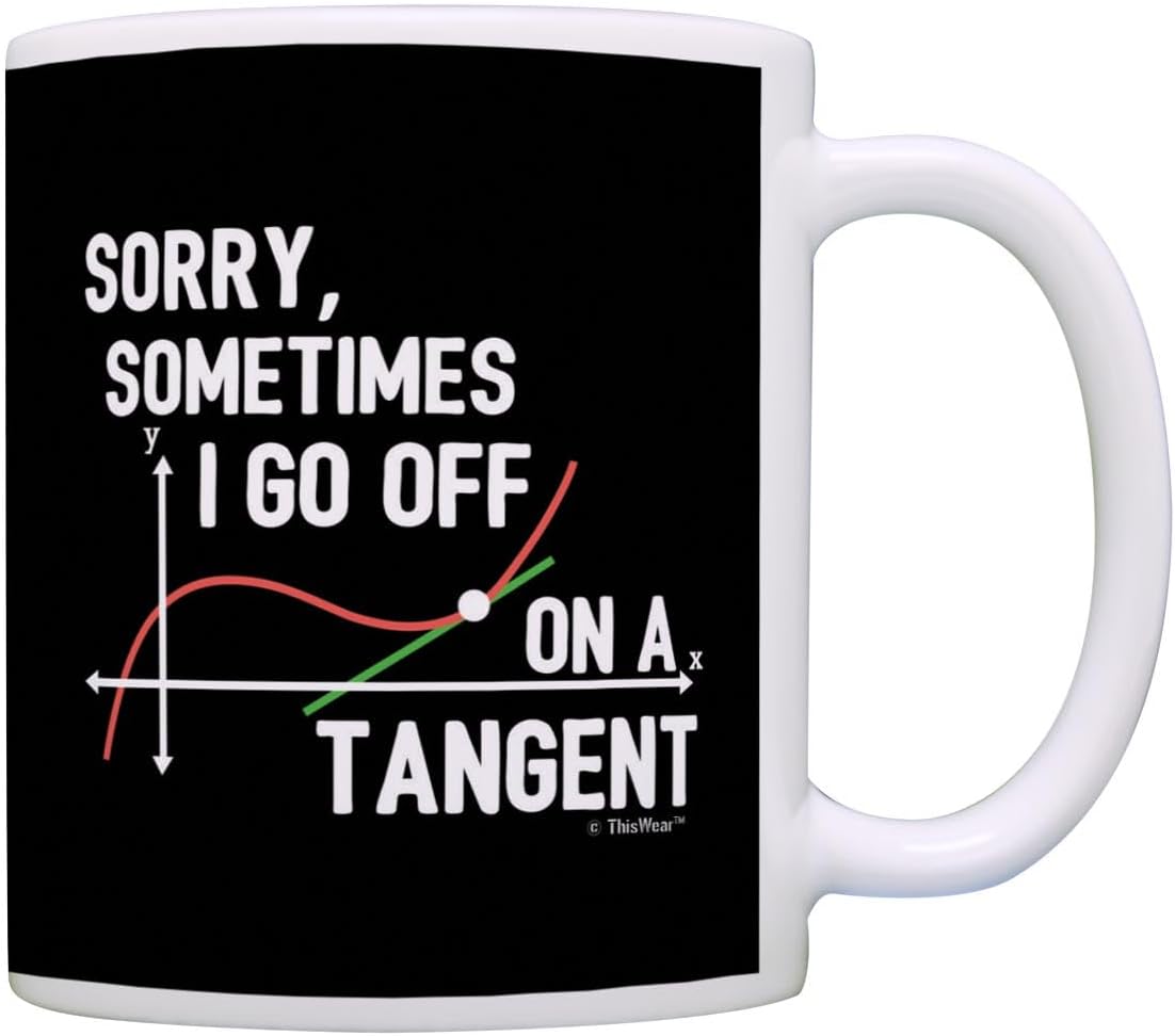 Funny Math Gifts Sometimes I Go Off on a Tangent Math Geek Gifts STEM 11oz Ceramic Coffee Mug with Handle