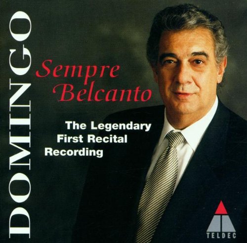 Sempre Bel Canto: Legendary First Recital [Audio CD] Domingo, Placido