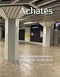 Achates: The smartphone diary 2025.09.19  10.04.2025