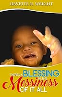 There's a Blessing in the Messiness of It All 1948167026 Book Cover