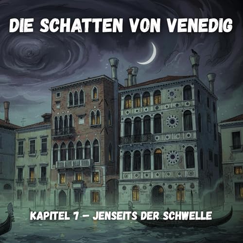 Die Schatten von Venedig - Kapitel 7 - Jenseits der Schwelle