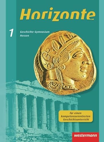 Horizonte 1. Schulbuch. Geschichte. Gymnasium. Hessen, Saarland: Ausgabe 2013