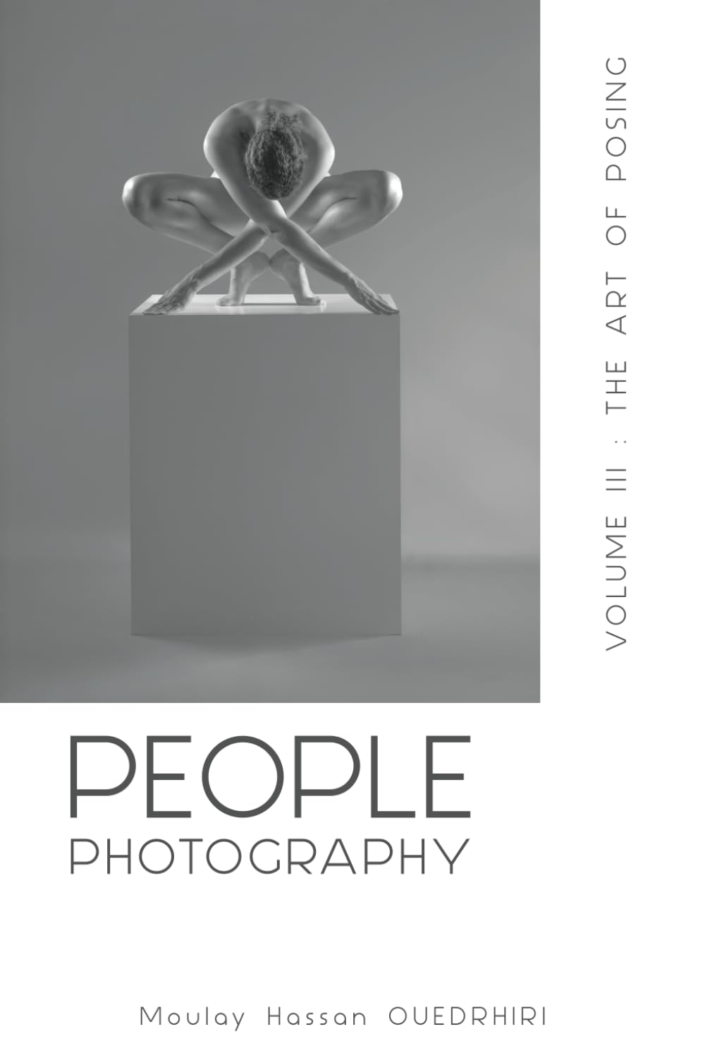 PEOPLE PHOTOGRAPHY VOLUME III: THE ART OF POSING