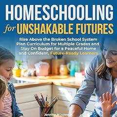 Homeschooling for Unshakable Futures Audiolibro Por Jennifer H. Johnson arte de portada