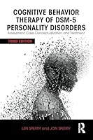 Cognitive Behavior Therapy of DSM-5 Personality Disorders: Assessment, Case Conceptualization, and Treatment 0415841895 Book Cover
