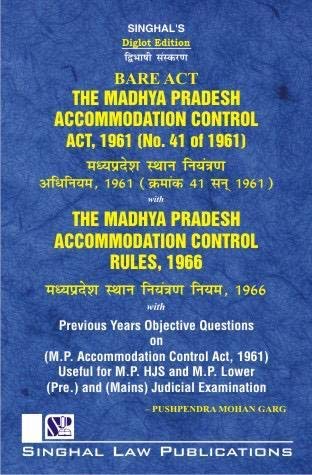 Singhal Law Publications 2021 Diglot Edition Bare Act The Madhya Pradesh Accommodation Control Act , 1961/ he Madhya Pradesh Accommodation Control Rules, 1966 with Previous years objective questions