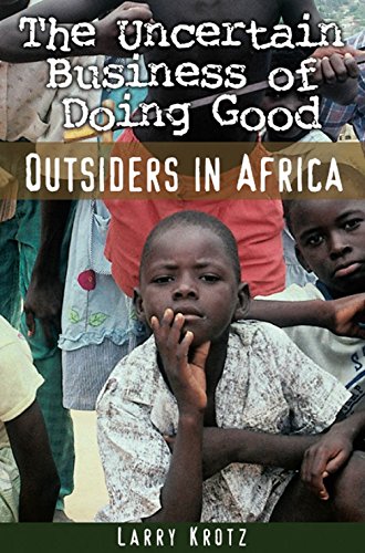 The Uncertain Business of Doing Good: Outsiders in Africa