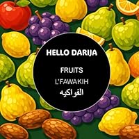 Fruits - L'FAWAKIH (Hello darija - Illustrated books) B0CRHPQJ9L Book Cover