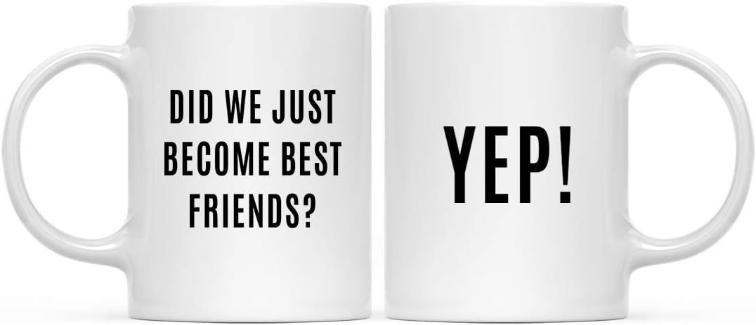 Andaz Press Funny Mother's Day 11oz. Ceramic Coffee Tea Mug Gag Gift, Did We Just Become Best Friends?, Yep!, 2-Pack, Birthday Christmas Gift Ideas