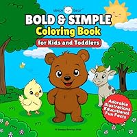 Bold & Simple Coloring Book for Kids and Toddlers: Adorable Farm & Forest Animal Coloring Pages with Fun Facts to Spark Creativity and Early Learning B0F61P6HKZ Book Cover