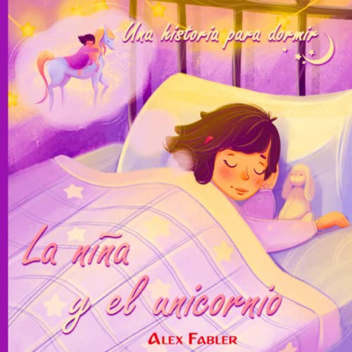 La niña y el unicornio - Una historia para dormir: Libro de imáge...