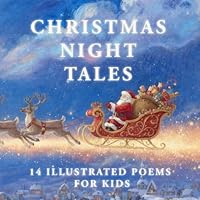 Christmas Night Tales: 14 Illustrated Poems for Kids 1623850452 Book Cover