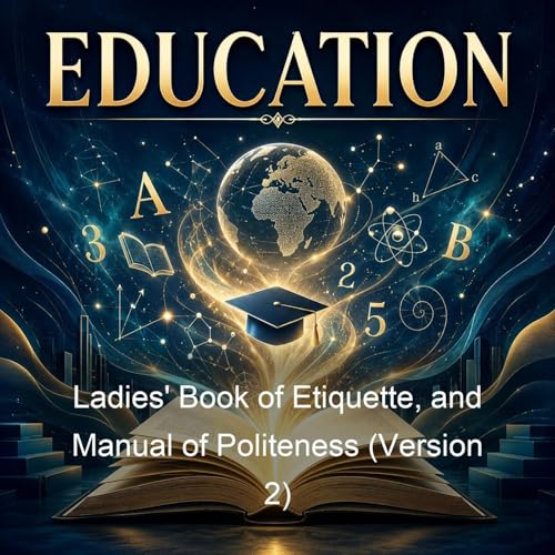Ladies' Book of Etiquette, and Manual of Politeness (Version 2) cover art