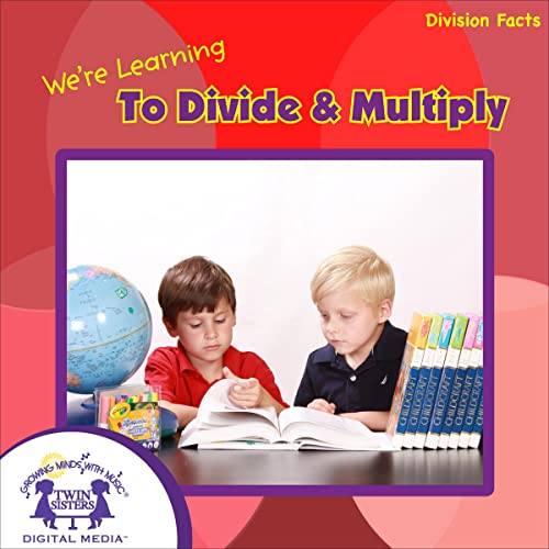 We're Learning to Divide &amp;amp; Multiply by Karen Mitzo Hilderbrand, Kim Mitzo Thompson episode artwork
