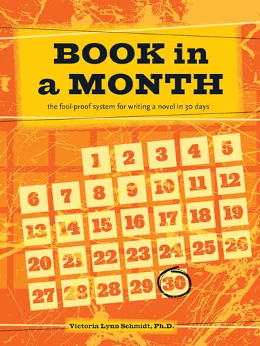 Book In a Month: The Fool-Proof System for Writing a Novel in 30 Days