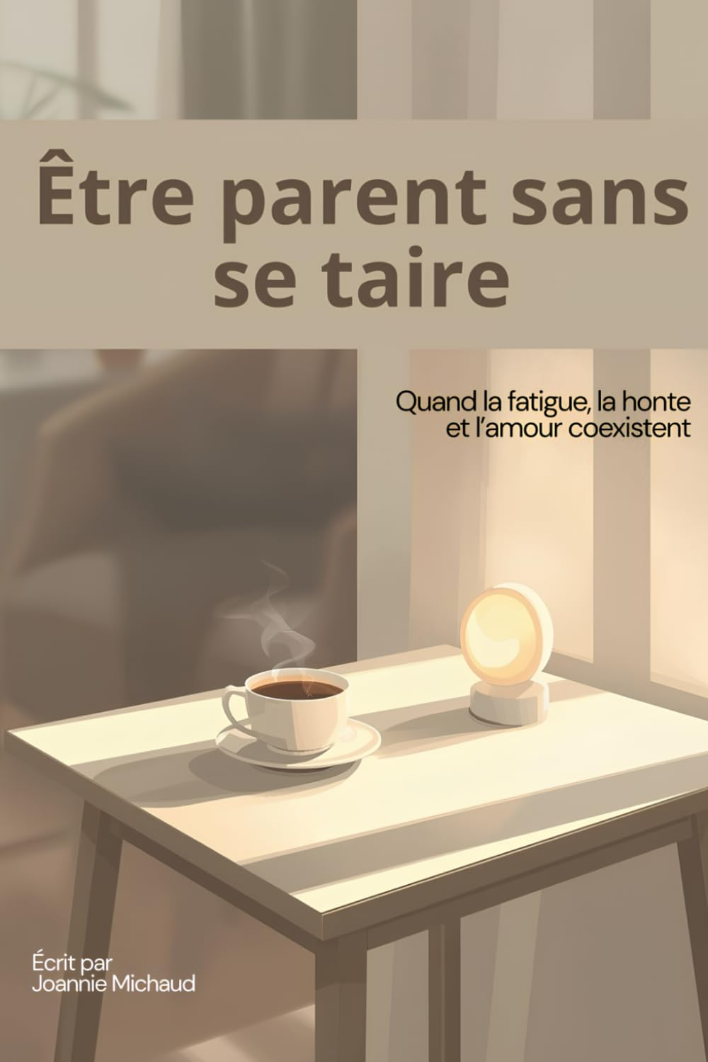 Être parent sans se taire: Quand la fatigue, la honte et l’amour coexistent