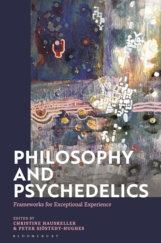 Philosophy and Psychedelics: Frameworks for Exceptional Experience view 2