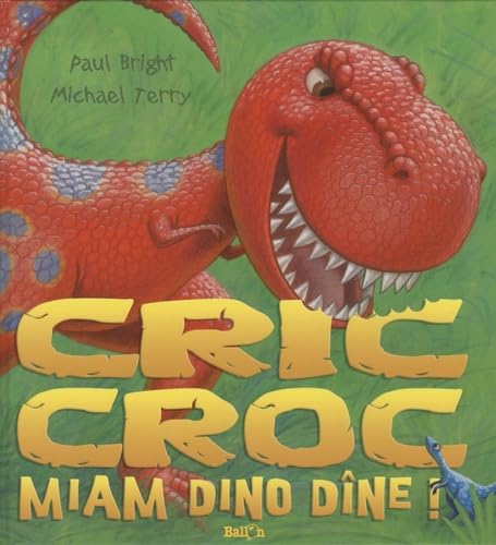 Cric croc miam dino dîne ! [French] 9037472451 Book Cover