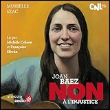 Joan Baez : "Non à l'injustice" - Murielle Szac Michele Colson, Françoise Sliwka Verlag: Actes Sud 