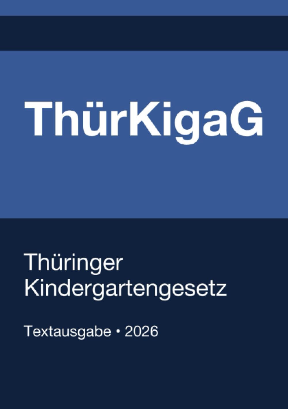 ThürKigaG - Thüringer Kindergartengesetz 2026: Vollständiger Gesetzestext in aktueller Fassung • Ohne Kommentare • Systematisch gegliedert