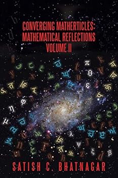 Paperback Converging Matherticles: Mathematical Reflections Volume II Book