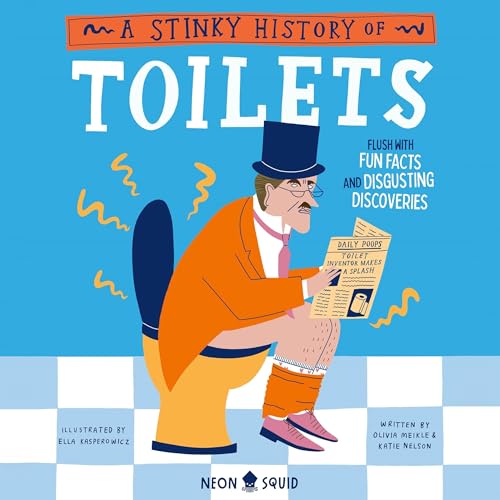A Stinky History of Toilets by Olivia Meikle, Katie Nelson, Neon Squid episode artwork