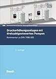 druckerhöhungsanlage  Druckerhöhungsanlagen mit drehzahlgesteuerten Pumpen: Kommentar zu DIN 1988-500 (DIN Media Kommentar)