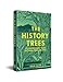 The History Trees: Extraordinary tales of famous forests and natural landmarks around the world, with roots in history through to today
