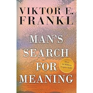 Man’s Search for Meaning Paperback – June 1, 2006