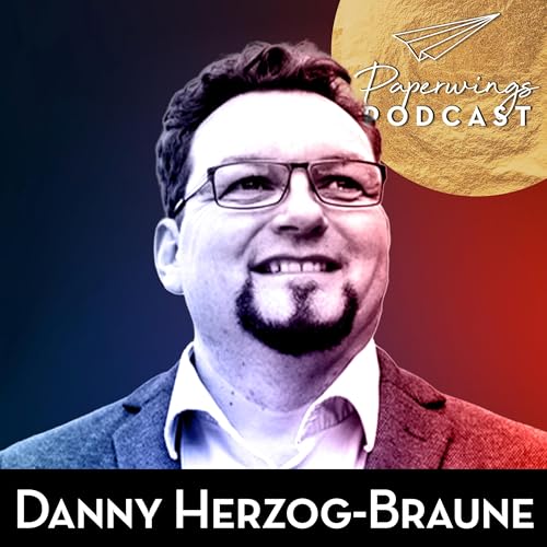 Paperwings Podcast - Danny Herzog-Braune und G&auml;ste zur Organisations- und Pers&ouml;nlichkeitsentwicklung cover art