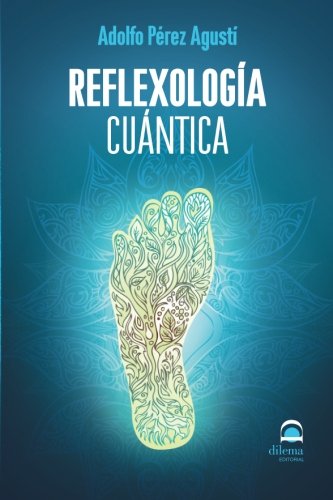 REFLEXOLOGIA CUANTICA (Spanish Edition)