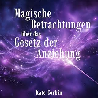 Magische Betrachtungen &uuml;ber das Gesetz der Anziehung Titelbild