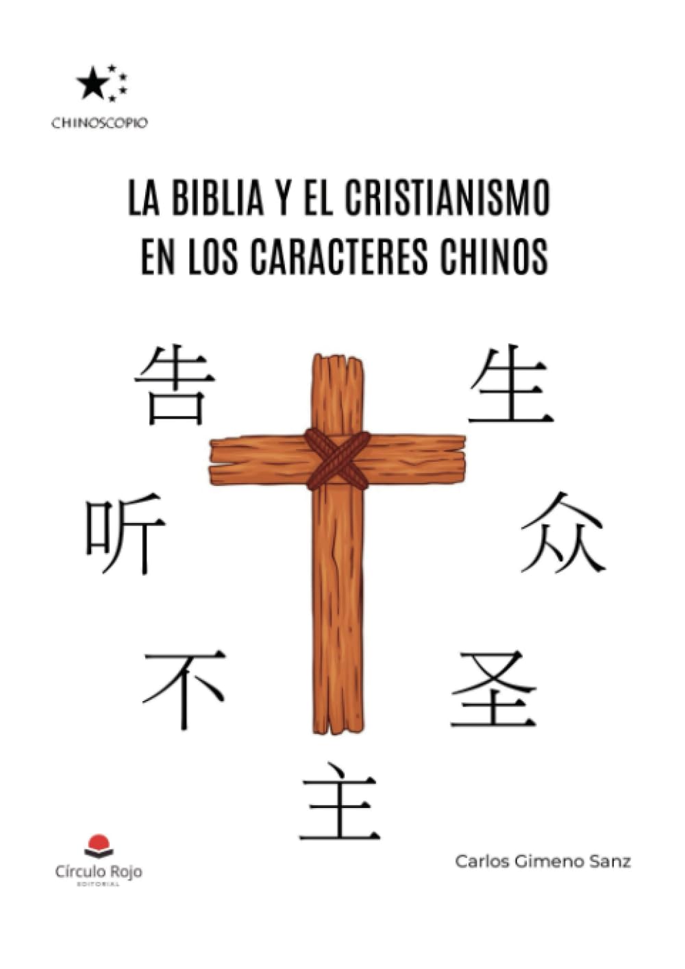 LA BIBLIA Y EL CRISTIANISMO EN LOS CARACTERES CHINOS