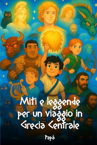 Miti e leggendeper un viaggio in Grecia Centrale