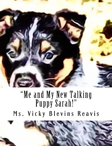"Me and My New Talking Puppy Sarah!": "This Kid story is about a 11 year old Boy Named Pharaoh and his New Collie and Blue tick Hound mixed puppy ... Sarah go on an Adventure at the River...?"