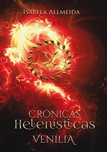 CrÃ´nicas HelenÃ­sticas: VenÃ­lia- Livro 2 (CrÃ´nicas HelÃªnisticas) (Portuguese Edition)