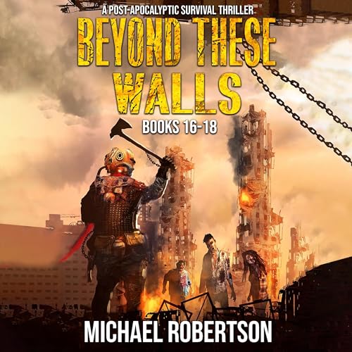 Audiobook: Beyond These Walls, Books 16-18 Box Set by Michael Robertson episode artwork