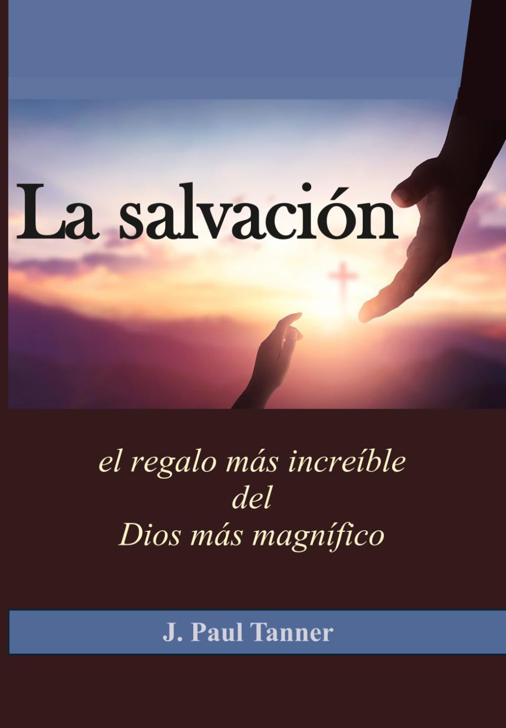 La salvación: el regalo más increíble del Dios más magnífico